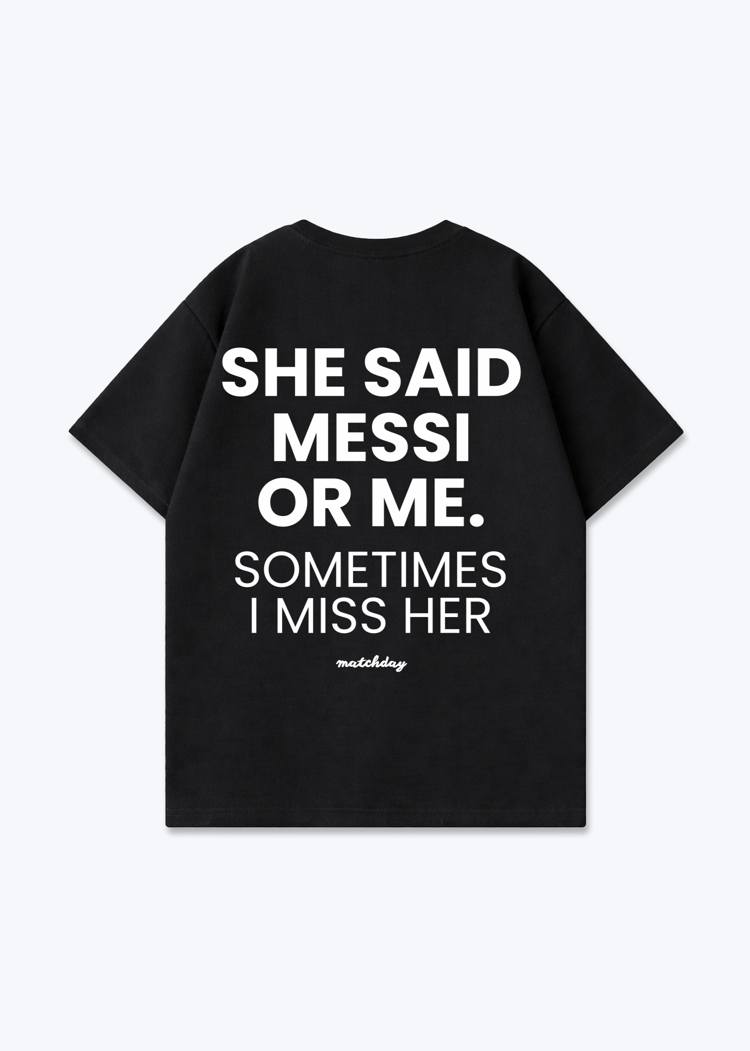 MESSI OR ME SHIRT - Black Back (Designed)